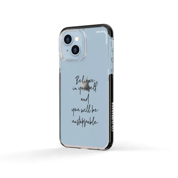 iPhone Case - Believe In Yourself And You Will Be Unstoppable