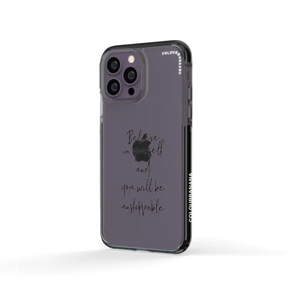 iPhone Case - Believe In Yourself And You Will Be Unstoppable