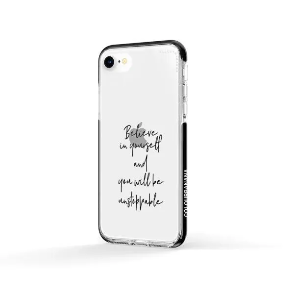iPhone Case - Believe In Yourself And You Will Be Unstoppable