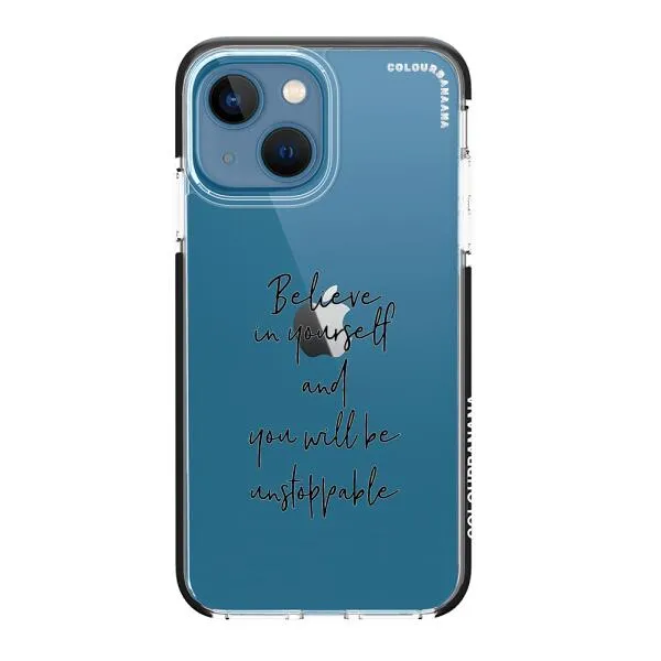 iPhone Case - Believe In Yourself And You Will Be Unstoppable
