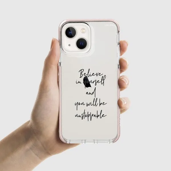 iPhone Case - Believe In Yourself And You Will Be Unstoppable