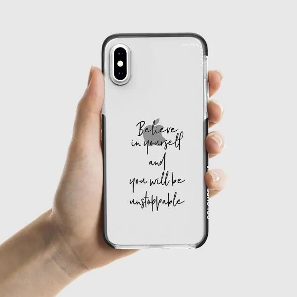 iPhone Case - Believe In Yourself And You Will Be Unstoppable