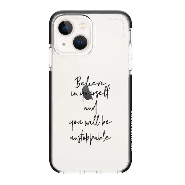 iPhone Case - Believe In Yourself And You Will Be Unstoppable