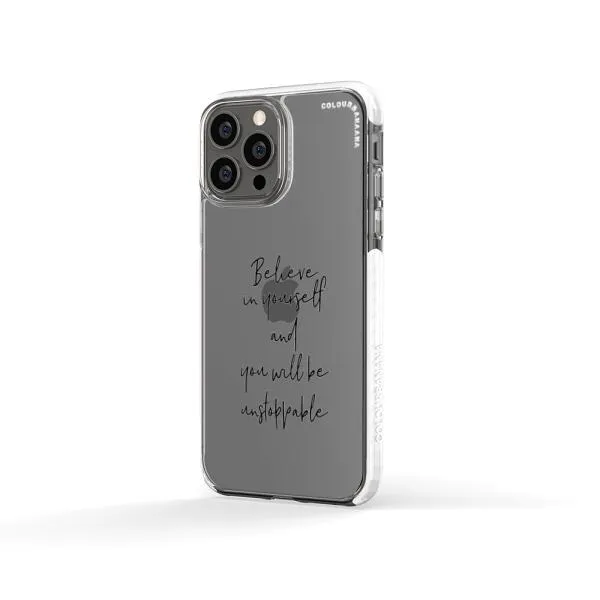 iPhone Case - Believe In Yourself And You Will Be Unstoppable