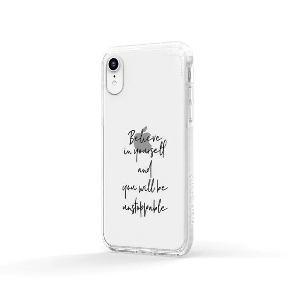 iPhone Case - Believe In Yourself And You Will Be Unstoppable