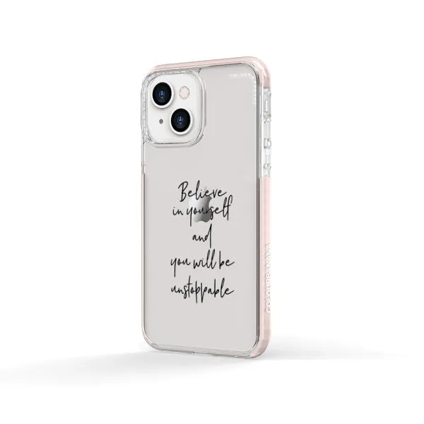 iPhone Case - Believe In Yourself And You Will Be Unstoppable