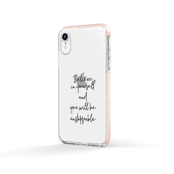 iPhone Case - Believe In Yourself And You Will Be Unstoppable