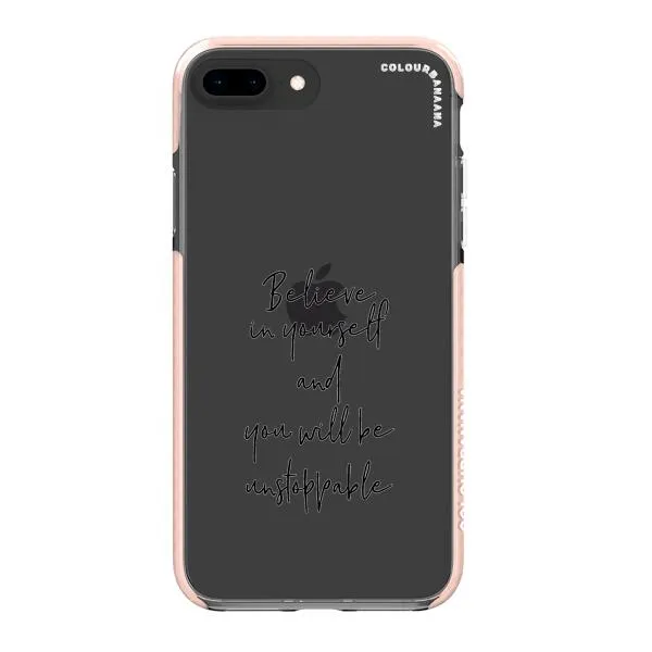 iPhone Case - Believe In Yourself And You Will Be Unstoppable