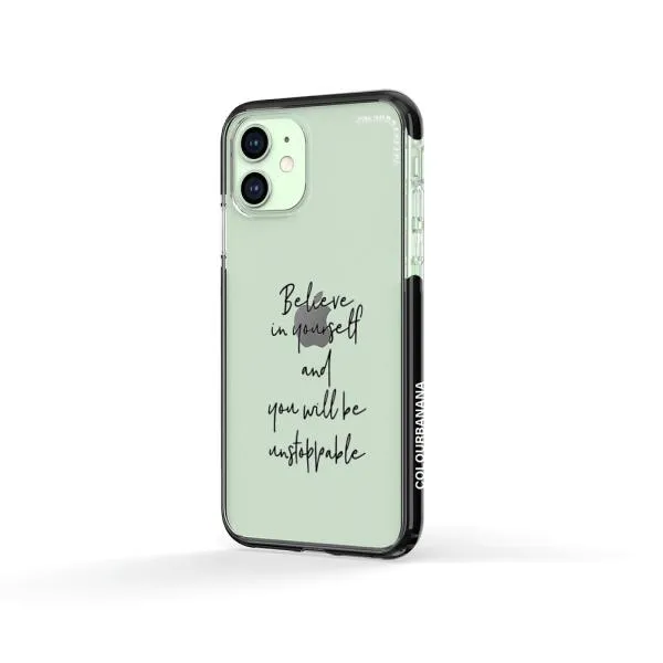 iPhone Case - Believe In Yourself And You Will Be Unstoppable