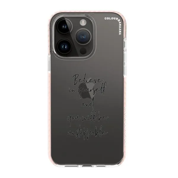 iPhone Case - Believe In Yourself And You Will Be Unstoppable
