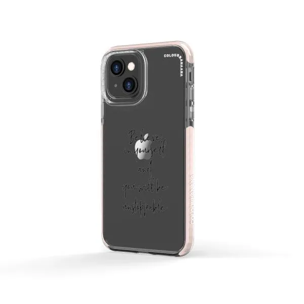 iPhone Case - Believe In Yourself And You Will Be Unstoppable