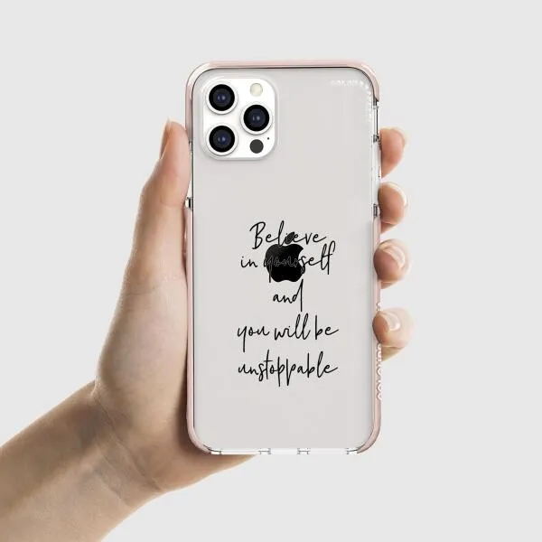 iPhone Case - Believe In Yourself And You Will Be Unstoppable