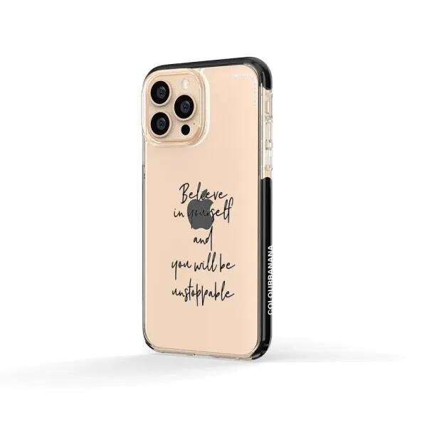 iPhone Case - Believe In Yourself And You Will Be Unstoppable