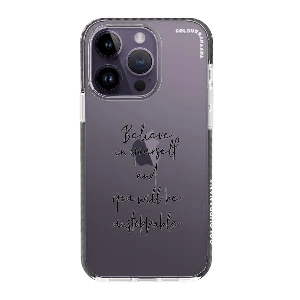 iPhone Case - Believe In Yourself And You Will Be Unstoppable
