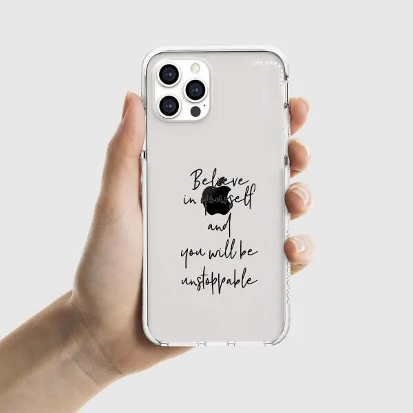 iPhone Case - Believe In Yourself And You Will Be Unstoppable