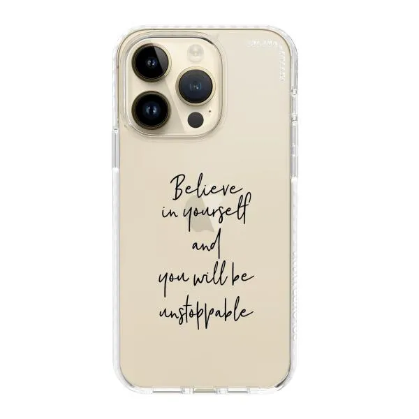 iPhone Case - Believe In Yourself And You Will Be Unstoppable