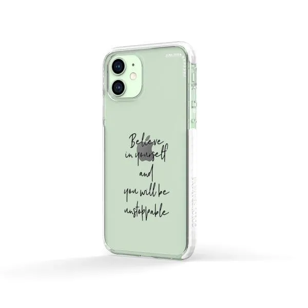 iPhone Case - Believe In Yourself And You Will Be Unstoppable