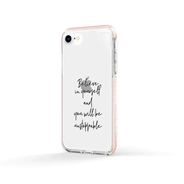 iPhone Case - Believe In Yourself And You Will Be Unstoppable