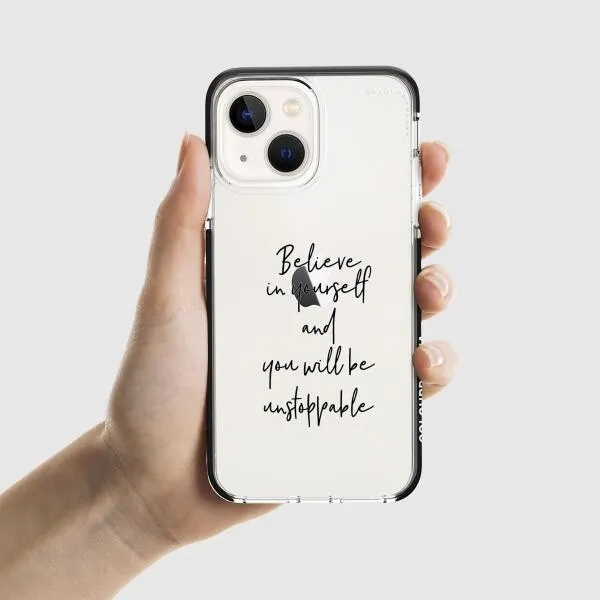 iPhone Case - Believe In Yourself And You Will Be Unstoppable