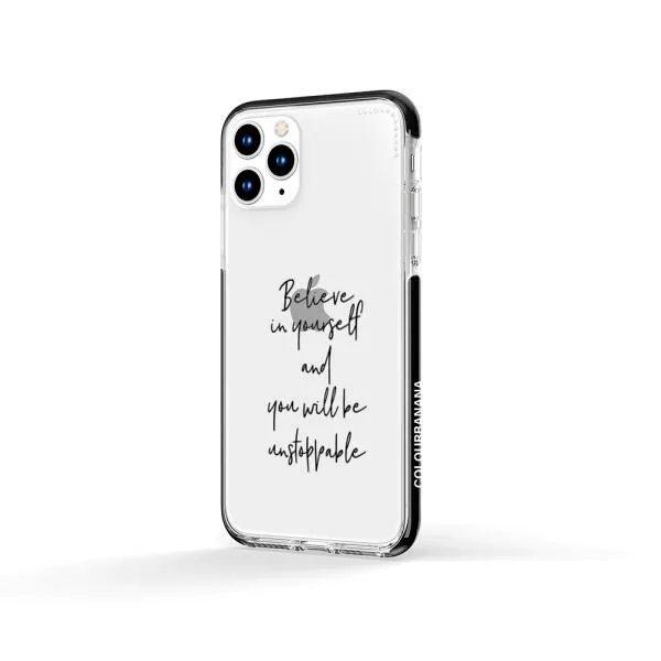 iPhone Case - Believe In Yourself And You Will Be Unstoppable