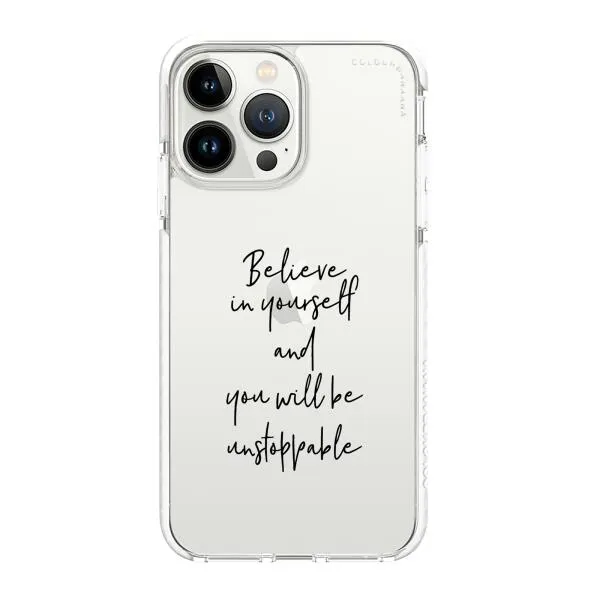 iPhone Case - Believe In Yourself And You Will Be Unstoppable