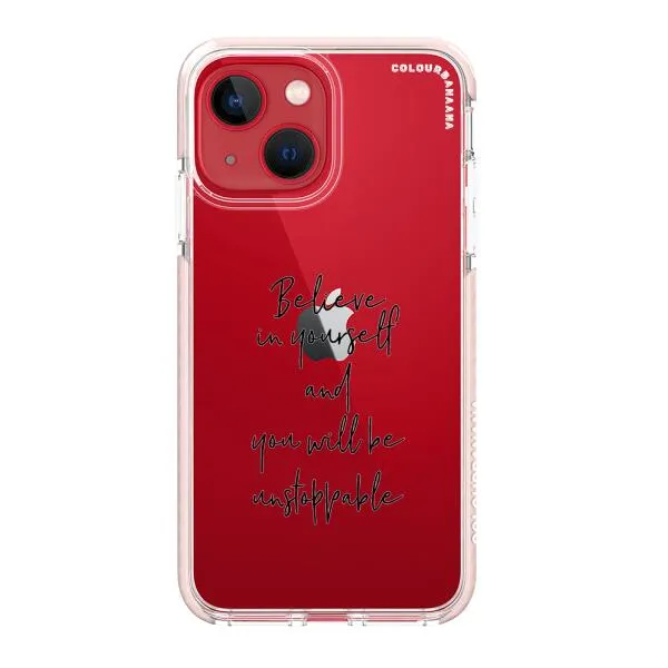 iPhone Case - Believe In Yourself And You Will Be Unstoppable