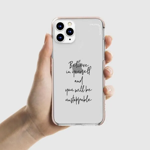 iPhone Case - Believe In Yourself And You Will Be Unstoppable
