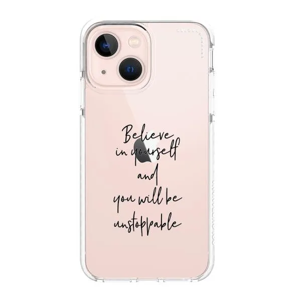 iPhone Case - Believe In Yourself And You Will Be Unstoppable