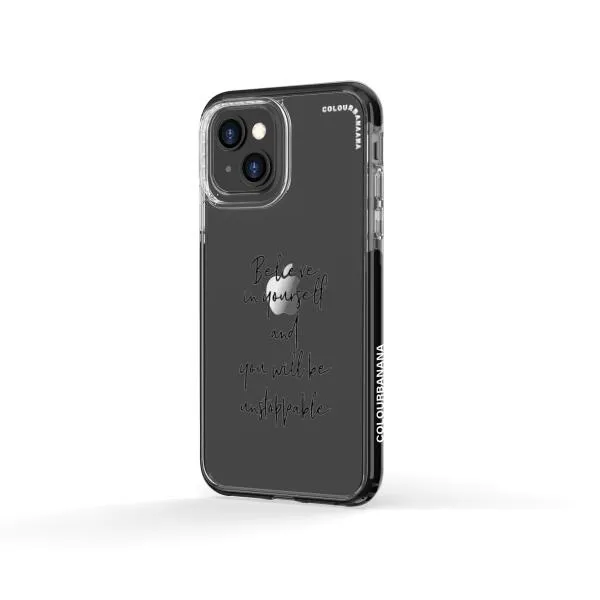 iPhone Case - Believe In Yourself And You Will Be Unstoppable