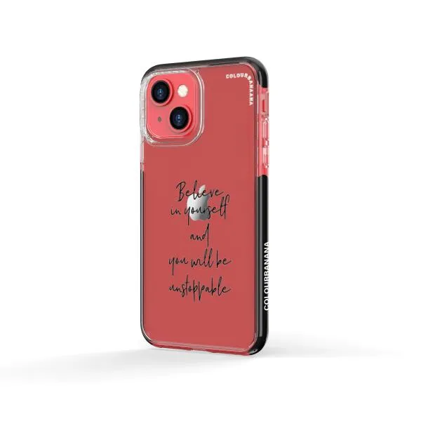 iPhone Case - Believe In Yourself And You Will Be Unstoppable