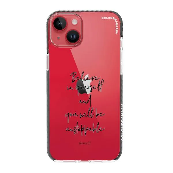 iPhone Case - Believe In Yourself And You Will Be Unstoppable