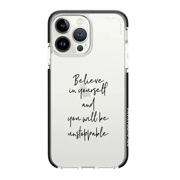 iPhone Case - Believe In Yourself And You Will Be Unstoppable