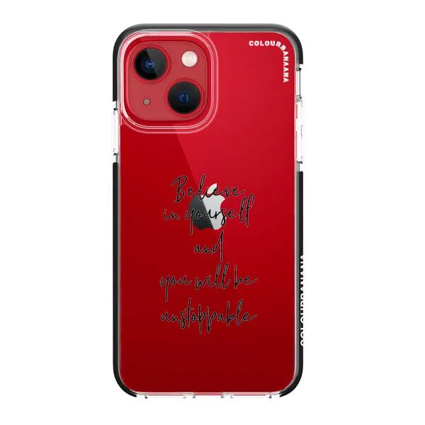 iPhone Case - Believe In Yourself And You Will Be Unstoppable