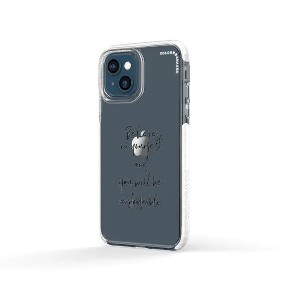 iPhone Case - Believe In Yourself And You Will Be Unstoppable