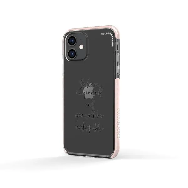 iPhone Case - Believe In Yourself And You Will Be Unstoppable