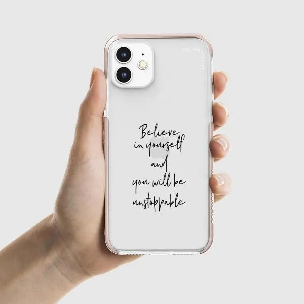 iPhone Case - Believe In Yourself And You Will Be Unstoppable