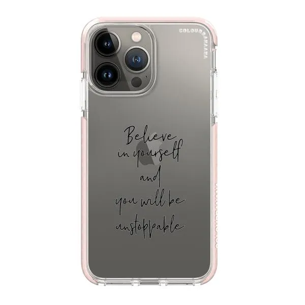 iPhone Case - Believe In Yourself And You Will Be Unstoppable