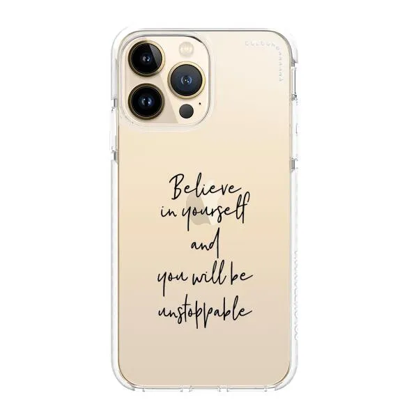 iPhone Case - Believe In Yourself And You Will Be Unstoppable