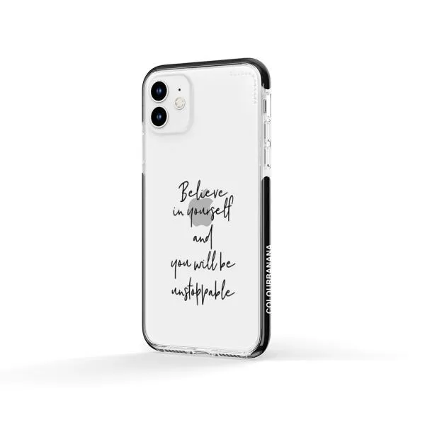 iPhone Case - Believe In Yourself And You Will Be Unstoppable