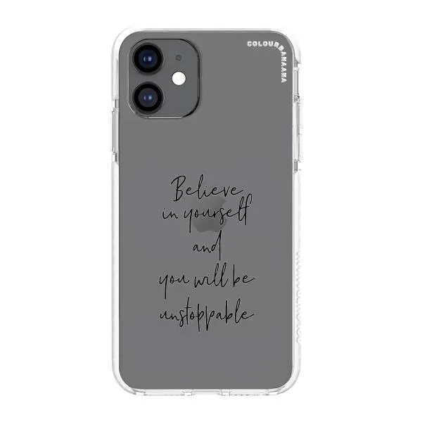iPhone Case - Believe In Yourself And You Will Be Unstoppable
