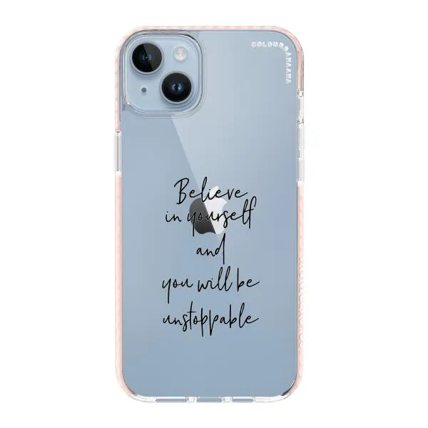 iPhone Case - Believe In Yourself And You Will Be Unstoppable