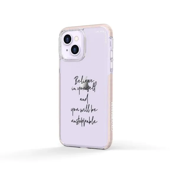 iPhone Case - Believe In Yourself And You Will Be Unstoppable