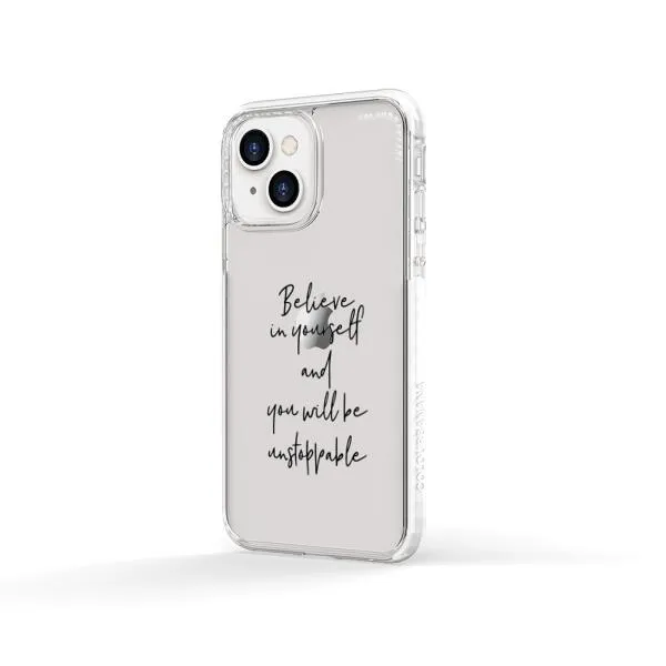 iPhone Case - Believe In Yourself And You Will Be Unstoppable
