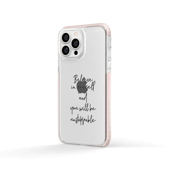 iPhone Case - Believe In Yourself And You Will Be Unstoppable
