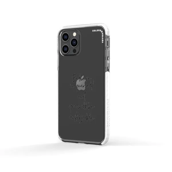 iPhone Case - Believe In Yourself And You Will Be Unstoppable