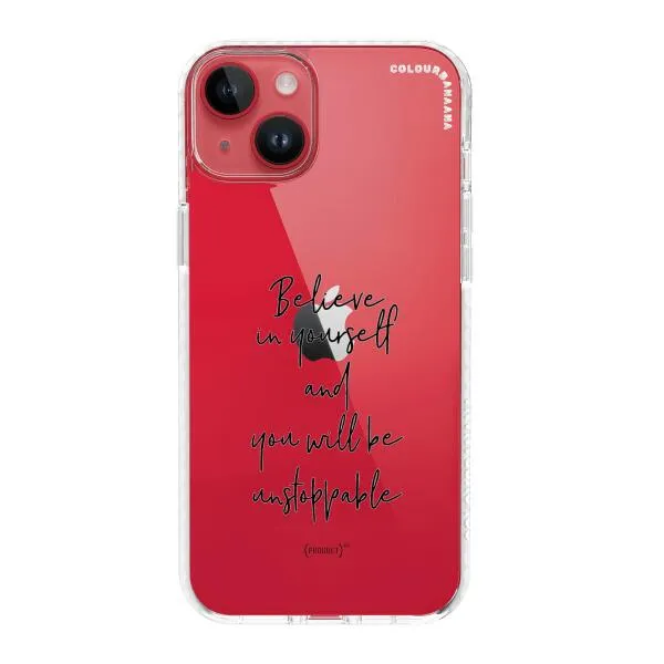iPhone Case - Believe In Yourself And You Will Be Unstoppable