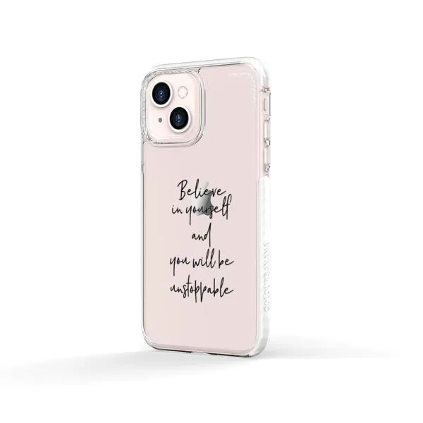 iPhone Case - Believe In Yourself And You Will Be Unstoppable