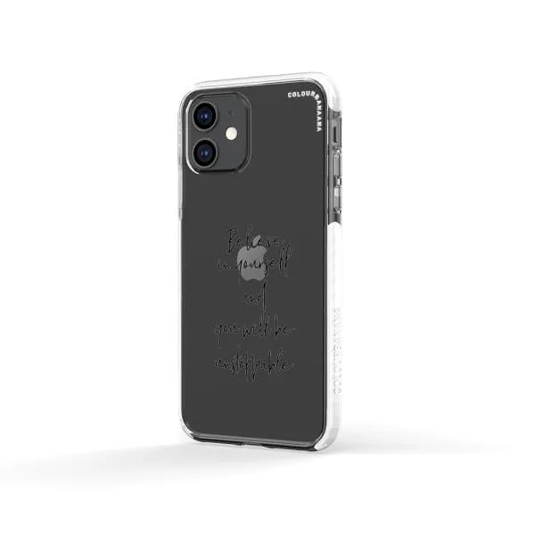 iPhone Case - Believe In Yourself And You Will Be Unstoppable