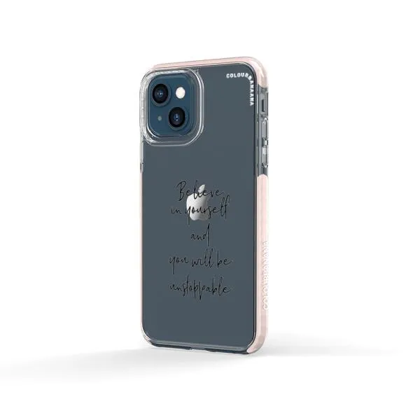 iPhone Case - Believe In Yourself And You Will Be Unstoppable