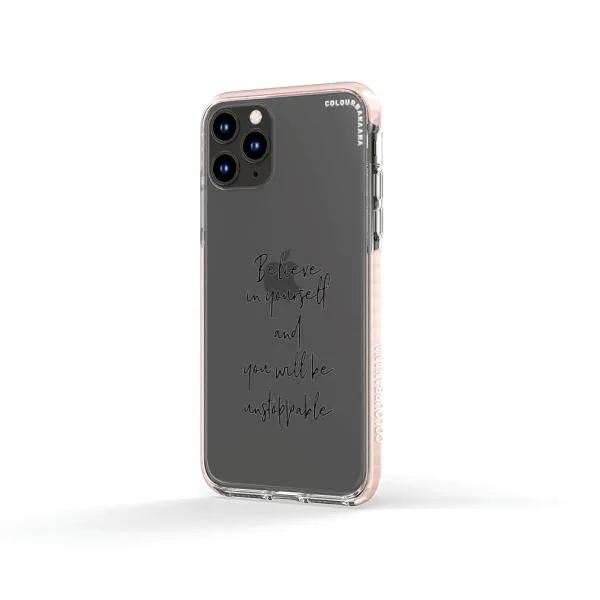 iPhone Case - Believe In Yourself And You Will Be Unstoppable